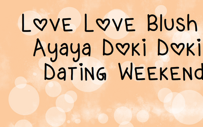 Love Love Blush Ayaya Doki Doki Dating Weekend! cover photo